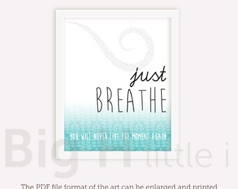 Breathe print, Just Breathe, Inspirational Quote Print, Family Quote Print, Typography, Wall prints, Art prints, Wall arts, Digital Arts