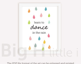 Learn to dance in the rain / Family quote printable / Inspirational art / printable poster / typography poster / instant download