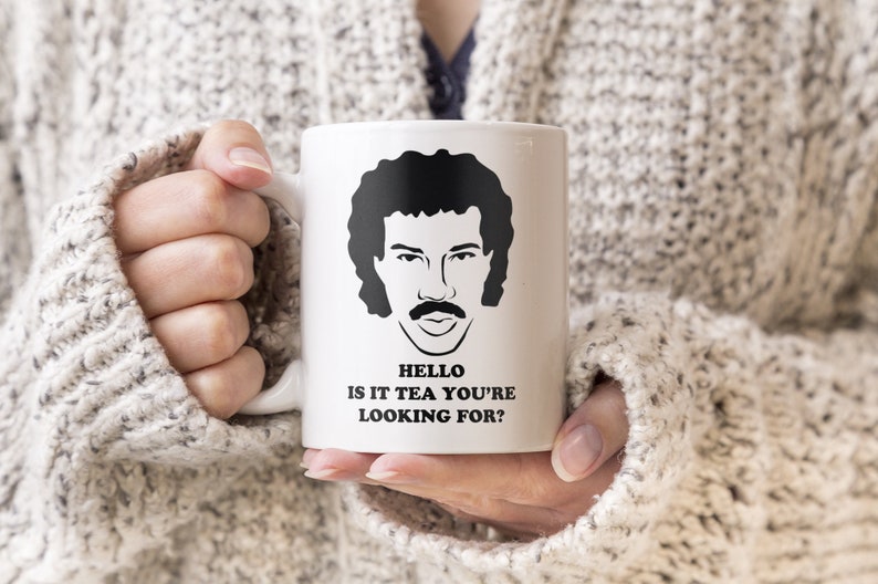 Lionel Richie Hello Is it TEA you/'re looking for? 11oz Coffee Mug