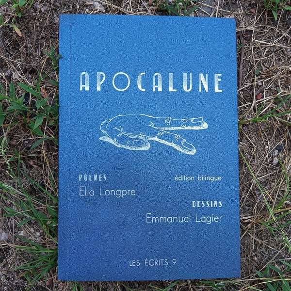 Apocalune, a separation cosmology (édition bilingue) *** livre de poésie *** poèmes d'Ella Longpre *** dessins (gravures) d'Emmanuel Lagier