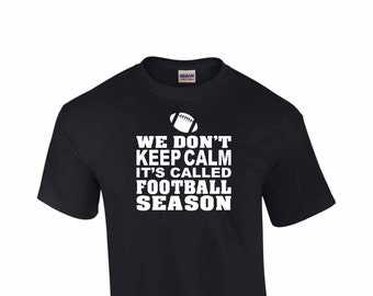 Camiseta "No mantenemos la calma, se llama temporada de fútbol"