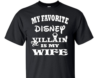 Mi villano favorito de Disney es mi esposa... Camiseta