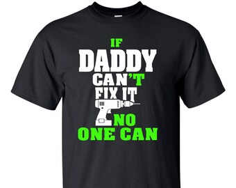 Si papá no puede arreglarlo, nadie puede (Batt Drill)Camiseta