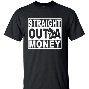 Straight Outta Money... t-shirt