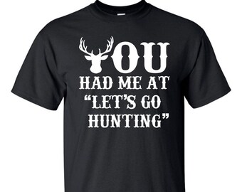 Me conquistaste con la camiseta "Vamos a cazar"