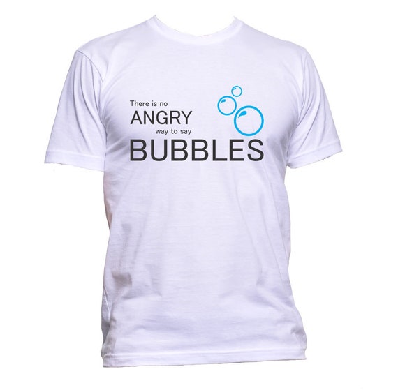 There is no way to say Bubbles Angry T-Shirt There is no way to say Bubbles Angry T-Shirt