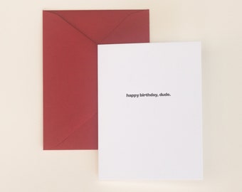 happy birthday, dude.  / Minimal Birthday Card / Set of 10 or Singles