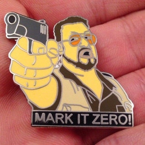 Big Lebowski "Mark It Zero" Pin  "Over the line!" on back.