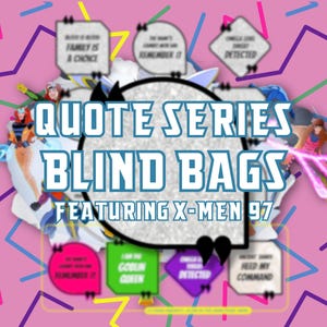 May include: A collage of images featuring characters from the animated series X-Men '97. The text "QUOTE SERIES BLIND BAGS FEATURING X-MEN '97" is displayed in a blue circle. The background is pink with colorful geometric shapes.