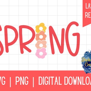 May include: A digital download of a red "SPRING" text graphic with a cluster of colorful flowers. The text is in a handwritten style. The flowers are yellow, orange, and pink.