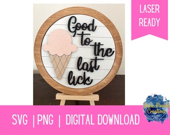 Ice Cream SVG PNG, Ice Cream Cone SVG, Good to the Last Lick, Laser Ready, Cricut file, Ice cream decor Svg, sprinkles svg, ice cream party