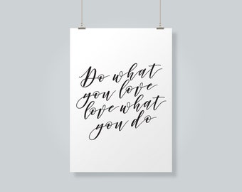 Do What You Love, Love What You Do - Printable Typography - Printable Quotes