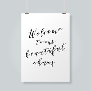 Willkommen in unserem schönen Choas - druckbare Typografie Kunst - druckbare Zitate