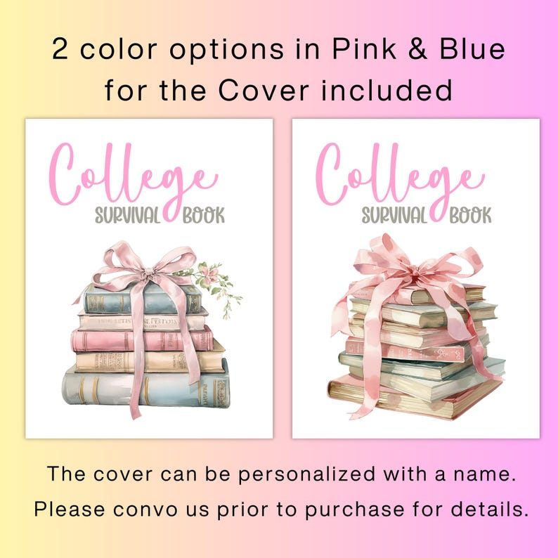 Puede incluir: Dos portadas imprimibles para un libro de supervivencia universitaria. Las portadas presentan una pila de libros atados con una cinta rosa y el texto "College Survival Book". Una portada es rosa y la otra es azul.