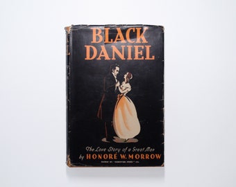 Black Daniel, The Love Story of a Great Man, Honoré W. Morrow, 1st Ed w DJ, 1931