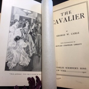 The Cavalier, George W. Cable, 1st Ed., Illustrations by Howard Chandler Christy