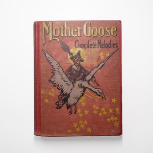 Mother Goose Complete Melodies, Tales, Rhymes and Jingles, Illustrated ...