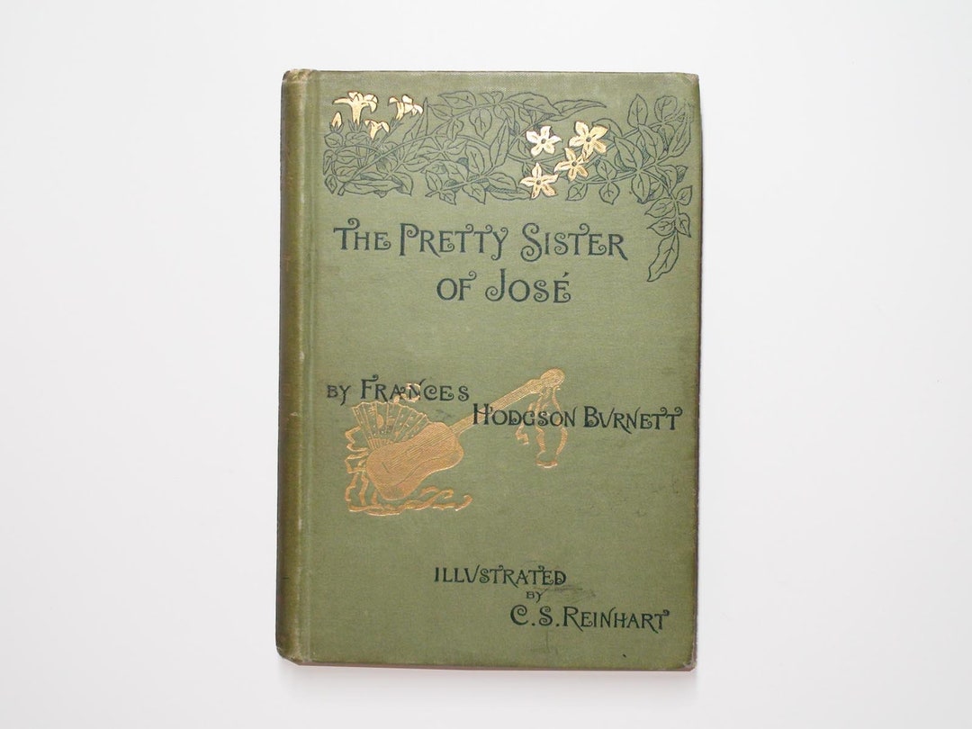 The Pretty Sister of Jose, by Frances Hodgson Illustrated, 1st