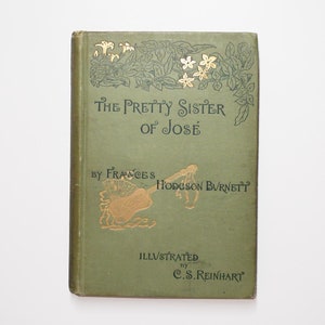 The Pretty Sister of Jose, by Frances Hodgson Burnett, Illustrated, 1st Ed, 1889