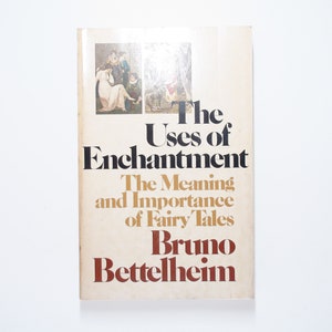 The Uses of Enchantment, Bruno Bettelheim, Softcover, 7th Printing, 1977