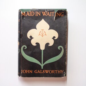 Maid in Waiting, by John Galsworthy, 1st Ed, Hardcover w/ D/J, 1931