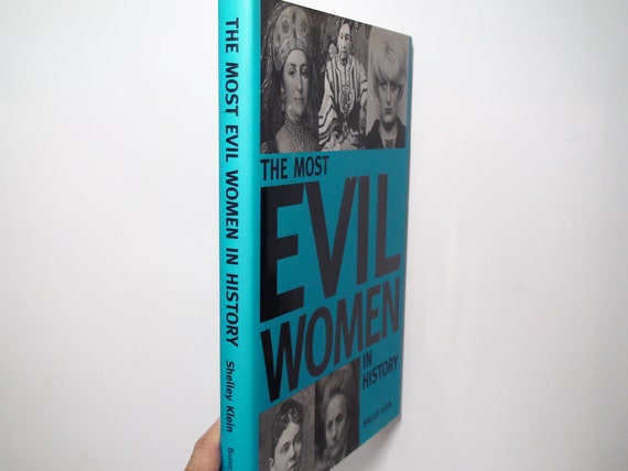 The Most Evil Women in History, by Shelley Kline, 1st Ed