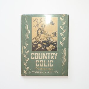 Country Colic, Weeder&#39;s Digest, Robert Lawson, Illustrated, w DJ, 1st Ed, 1944