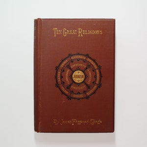 Ten Great Religions, Comparative Theology, James Freeman Clarke, 1882