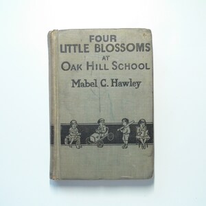 Four Little Blossoms, Mabel C. Hawley, Vintage Children&#39;s Book, 1st Ed, 1920