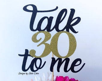 Thirty cake topper | Thirty | 30 cake topper | Talk 30 to me topper | Age cake topper | 29 ish cake topper | Dirty 30 | 30th cake topper