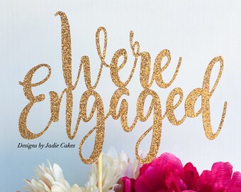 Were engaged cake topper | Bride to be cake topper topper | Bridal shower cake topper | Engagement party cake topper | Engagement