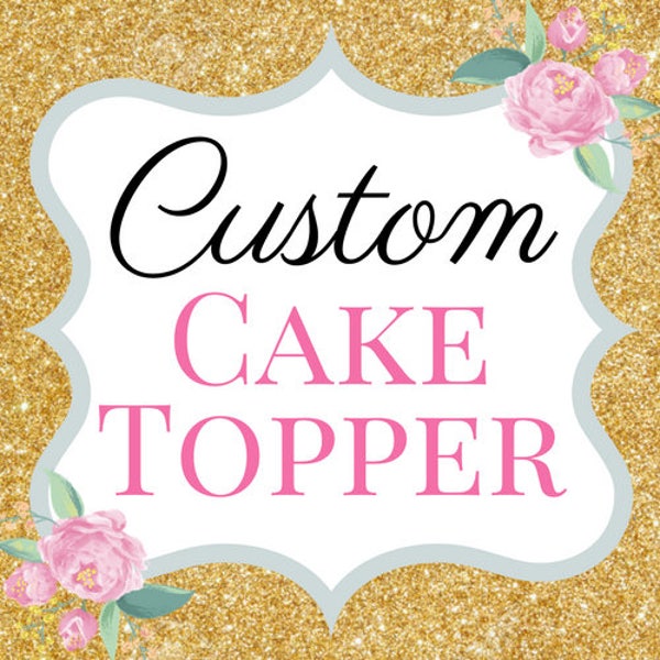 Custom cake topper | Baby shower cake topper | Wedding cake topper | Glitter caketopper | Birthday cake topper | Name cake topper