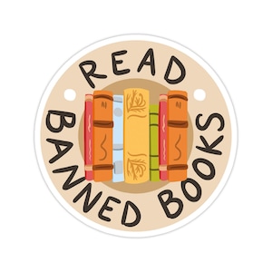 Read Banned Books Vinyl Sticker, Colorful Laptop Sticker, Cute Water Bottle Sticker, Book Lover Sticker, Waterproof Sticker, Book Sticker