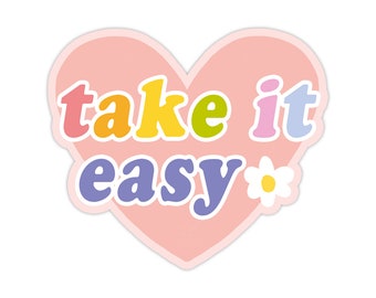 Take It Easy Vinyl Sticker, Modern Laptop Sticker, Cute Water Bottle Sticker, Unique Cell Phone Sticker, Whimsical Waterproof Sticker