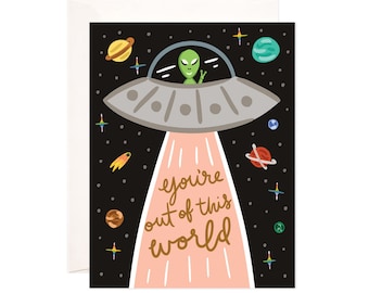 You're Out Of This World Greeting Card, Handmade Love & Friendship Card, Cute Friendship Note, Modern Love Card, Punny Card, Alien Card