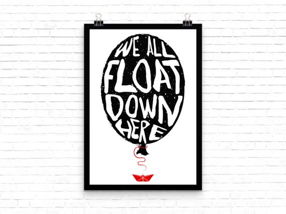 We All Float Down Here Quote We All Float Down Here It Movie Quote - Etsy We All Float Down Here Quote We All Float Down Here It Movie Quote - Etsy