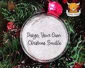 Personalised Christmas Bauble | Design Your Own Christmas Decoration | Made to Order | Your Image or Text