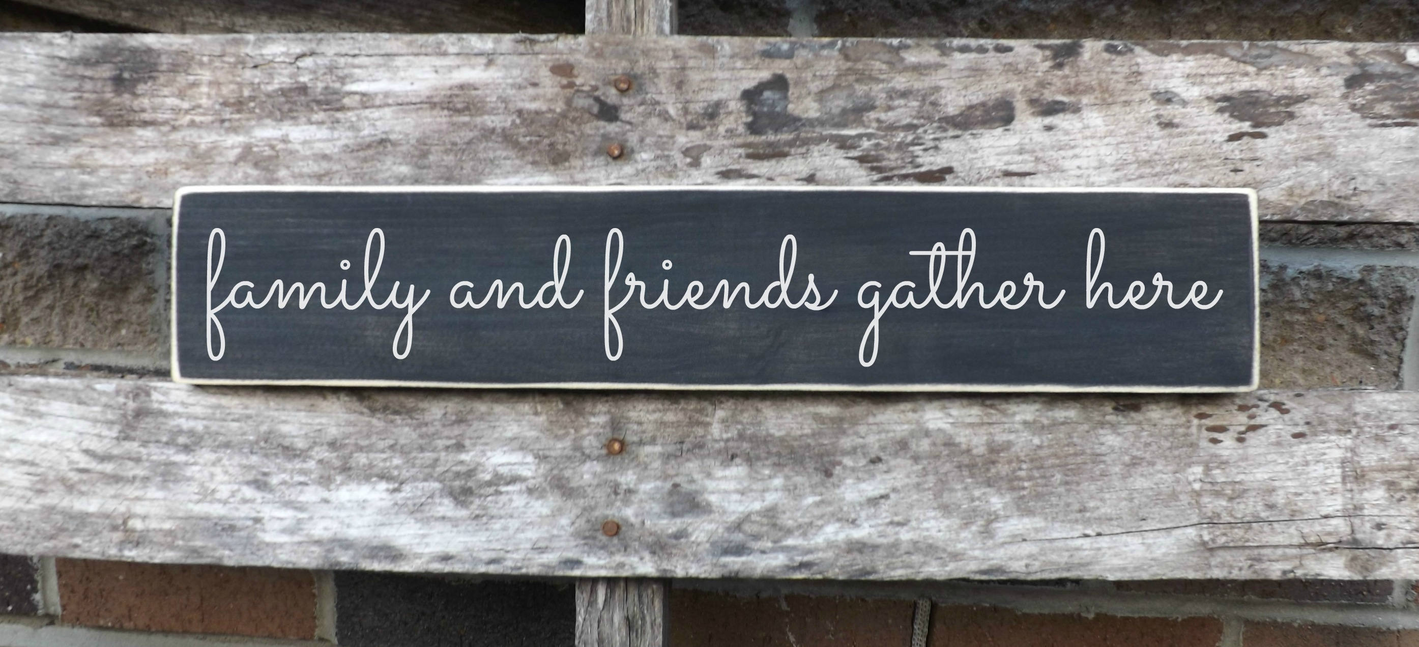 Family and friends gather here wood signfamily decorwall Etsy