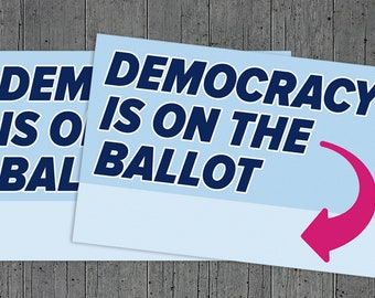 Democracy is on the Ballot