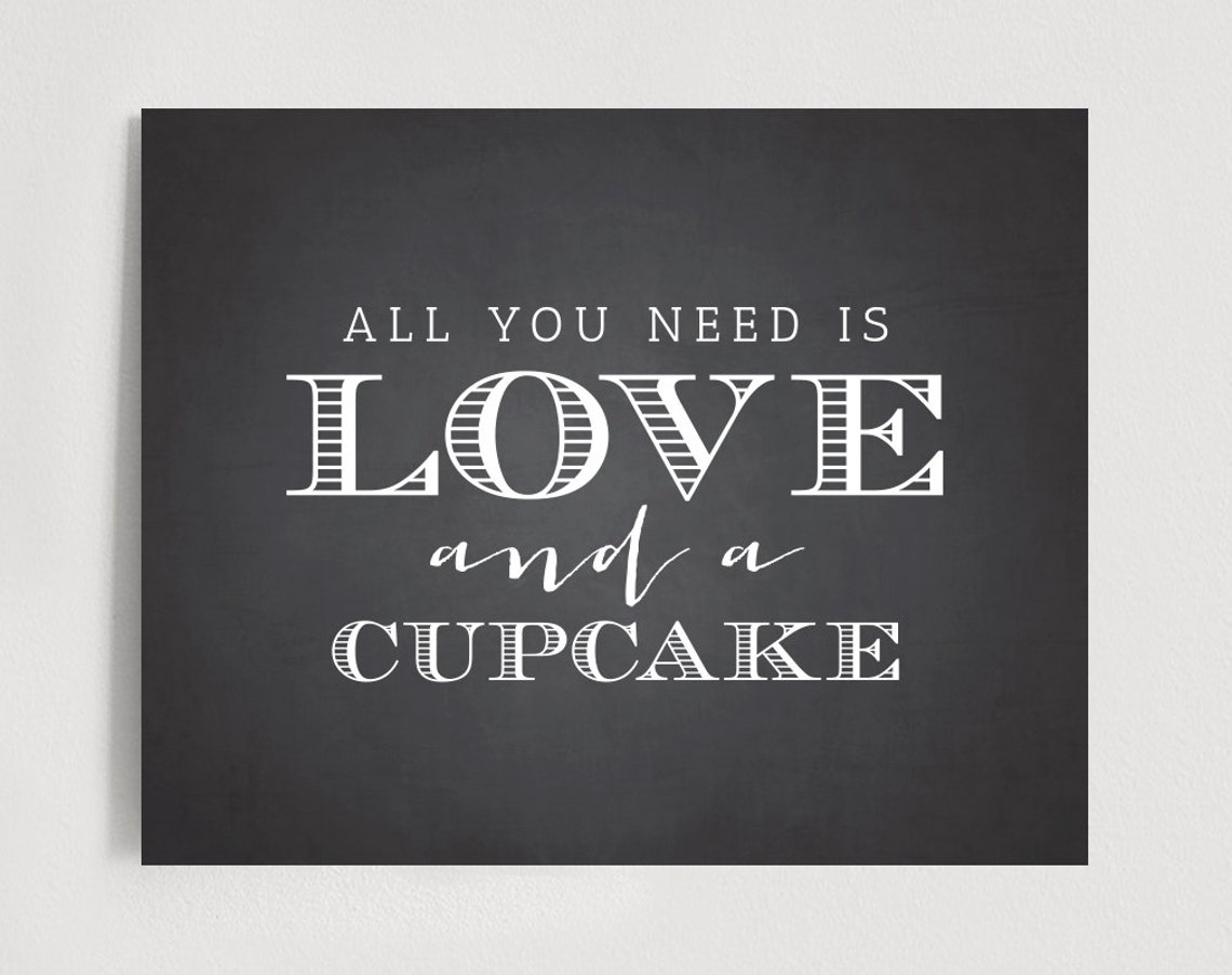 All You Need is Love and A Cupcake Cupcake Sign Chalkboard Etsy