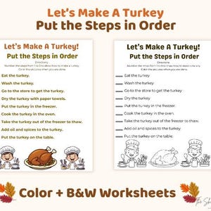 May include: Two worksheets titled "Let's Make A Turkey! Put the Steps in Order." One is in colour, the other in black and white. Each worksheet lists steps to prepare a turkey, with illustrations of a chef and a cooked turkey.