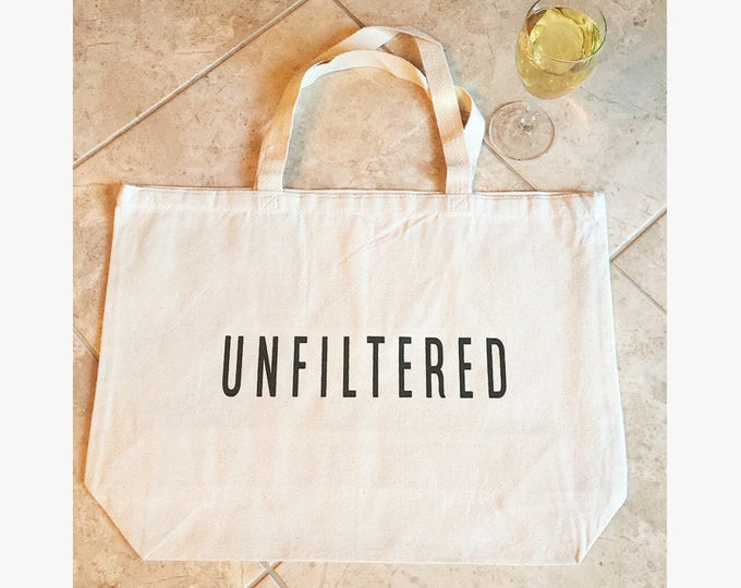 Unfiltered Tote Bag Graphic Tote Bag Canvas Tote Bag