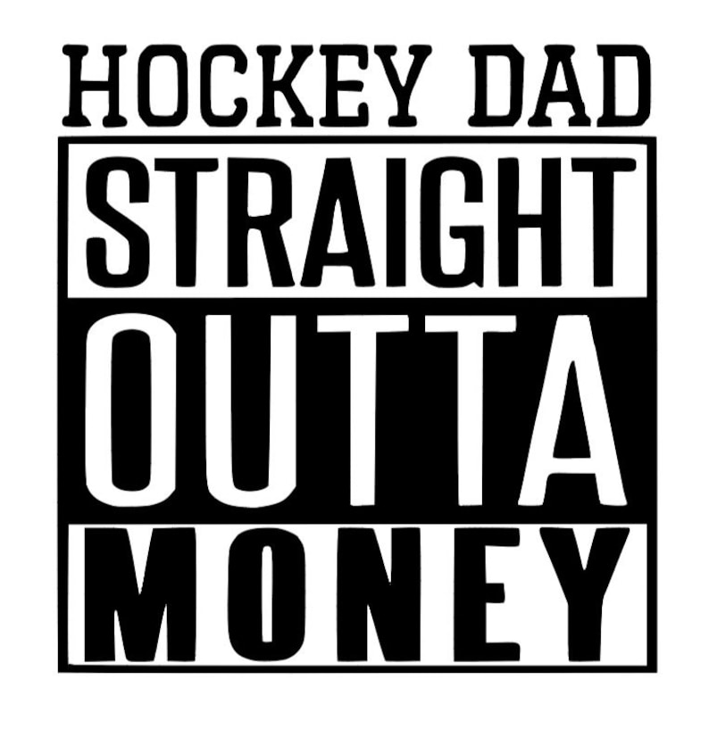 Download Hockey Dad Straight Outta Money Svg Etsy