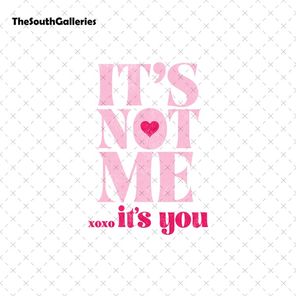 It's Not Me It's You Png, Valentines Png, Retro Valentine Png, Happy Valentines Day Png, Valentine's Day Png, XOXO Png