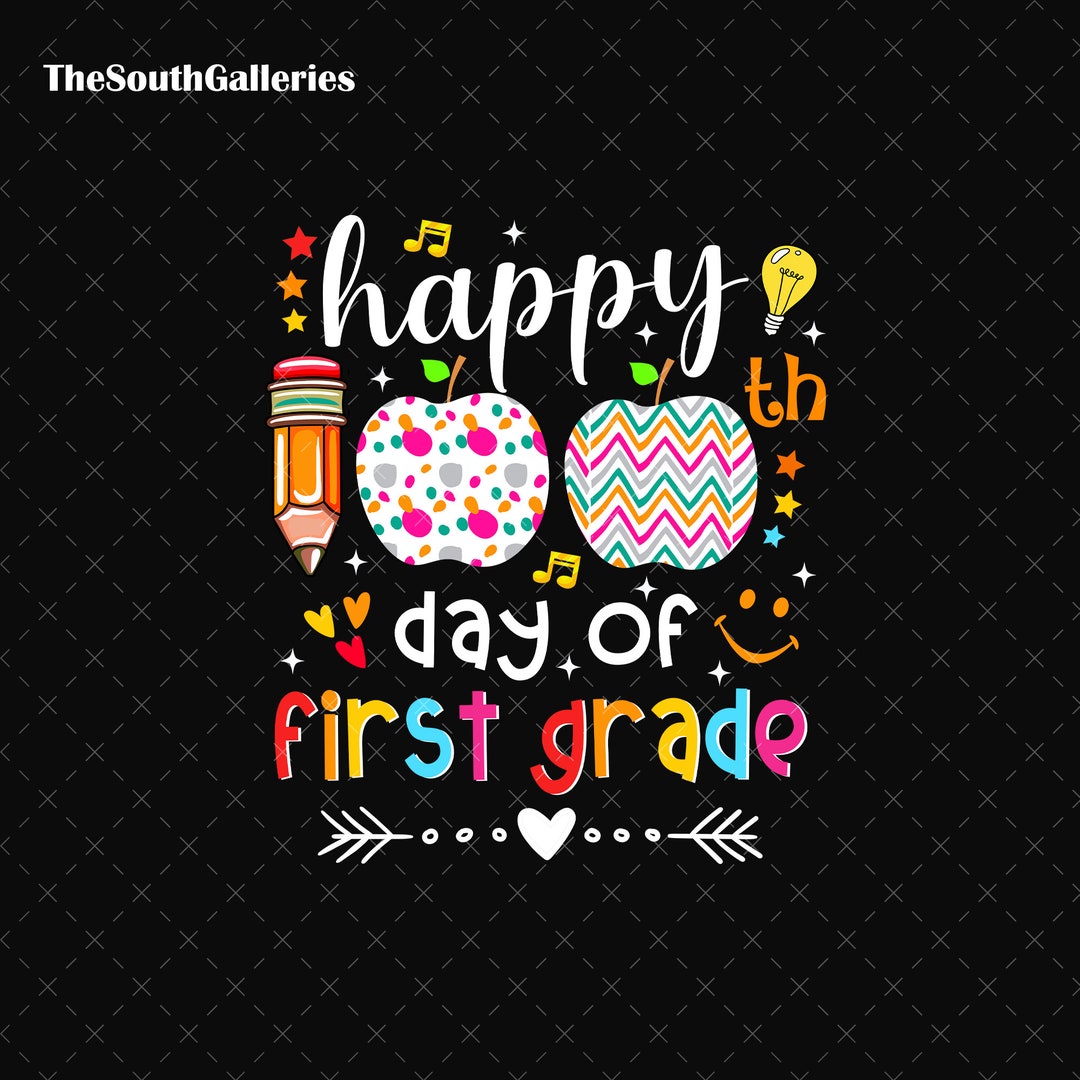 Happy 100 Days of First Grade Png, Happy 100th Day of School Png, Back ...