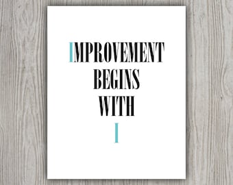 Improvement Begins With I, Typographic Print, Inspiration Wall Art, Typography Art, Motivation Poster, Typographic Quote, INSTANT DOWNLOAD