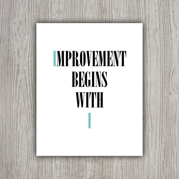 Improvement Begins With I, Typographic Print, Inspiration Wall Art, Typography Art, Motivation Poster, Typographic Quote, INSTANT DOWNLOAD