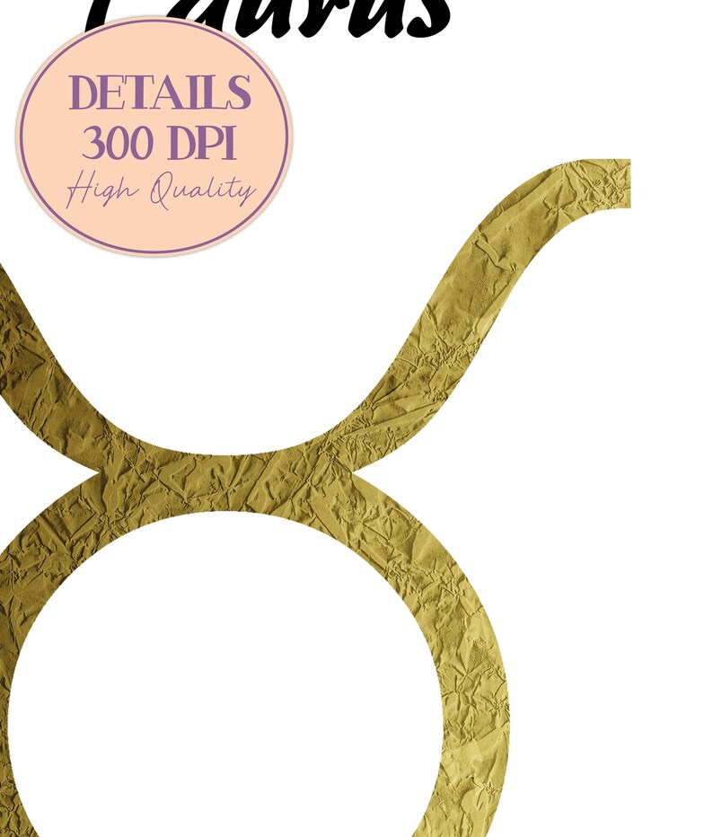 May include: A gold-colored Taurus zodiac symbol with a textured, crumpled paper effect. The image includes the text "DETAILS 300 DPI High Quality" in a circular design, set against a white background. The design is suitable for digital art or print.