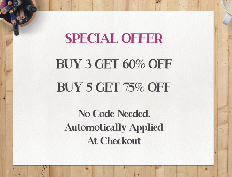 May include: A white paper with the text "SPECIAL OFFER" in purple. The text below states "BUY 3 GET 60% OFF" and "BUY 5 GET 75% OFF". The text "No Code Needed. Automatically Applied At Checkout" is also present. The paper is on a wooden surface.