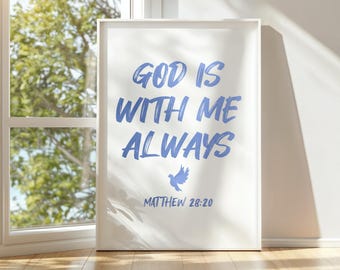 God Is With Me Always Bible Verse Wall Art, Motivational Poster, Nursery Quote Print